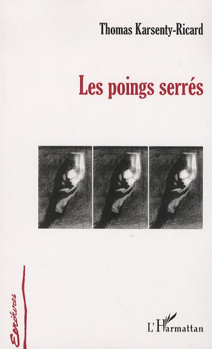 Les poings serrés