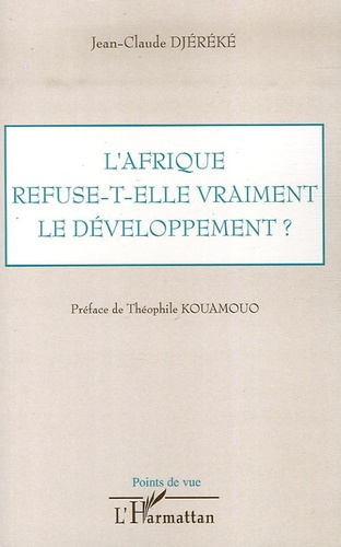 L'Afrique refuse-t-elle vraiment le développement ?