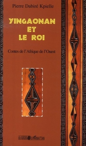 Yingaonan et le roi. Contes d'Afrique et de l'Ouest