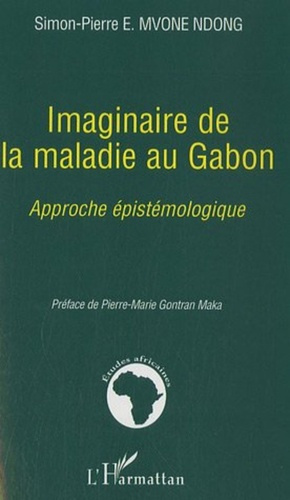 Imaginaire de la maladie au Gabon. Approche épistémologique