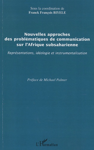 Nouvelles approches des problématiques de communication sur l'Afrique subsaharienne. Représentations
