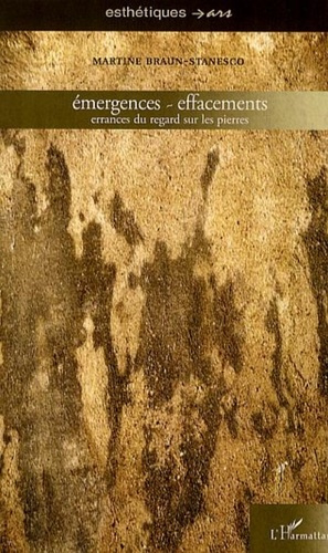 Emergences - effacements. Errances du regard sur les pierres