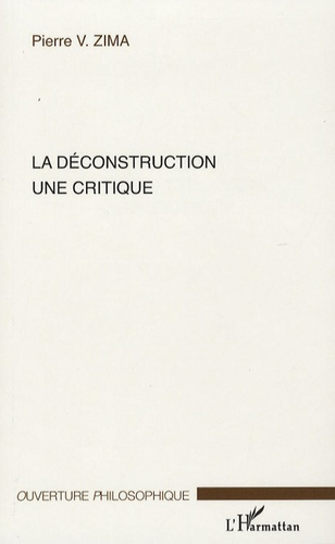La déconstruction une critique. Edition revue et augmentée
