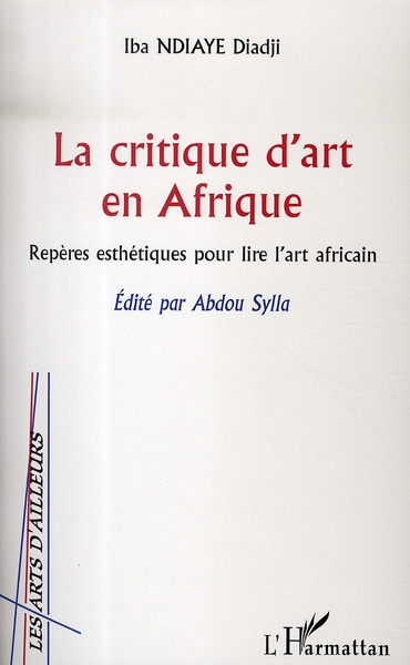 La critique d'art en Afrique. Repères esthétiques pour lire l'art africain