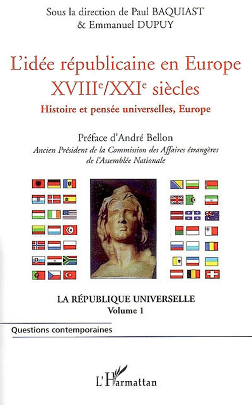 L'idée républicaine en Europe, XVIIIe-XXIe siècles : histoire et pensée universelle. La République u