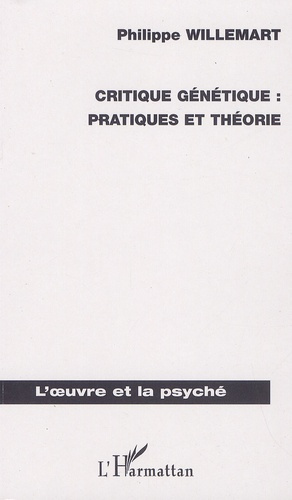 Critique génétique : pratiques et théorie
