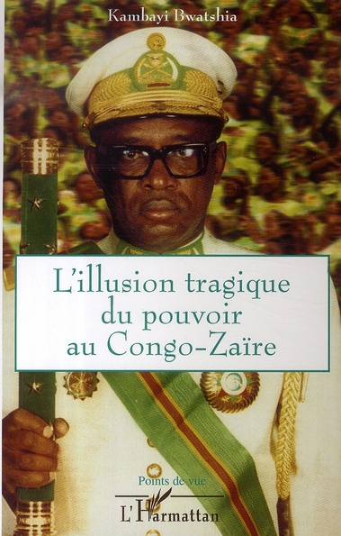 L'illusion tragique du pouvoir au Congo-Zaïre