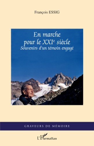 En marche pour le XXIe siècle. Souvenirs d'un témoin engagé
