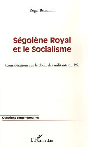 Ségolène Royal et le Socialisme. Considérations sur le choix des militants du PS