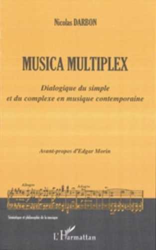 Musica multiplex. Dialogue du simple et du complexe en musique contemporaine