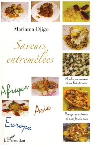 Saveurs entremêlées. Afrique - Asie - Europe