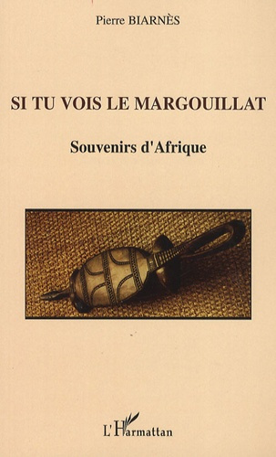 Si tu vois le margouillat. Souvenirs d'Afrique