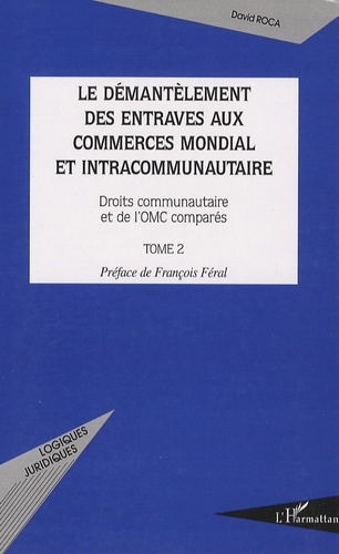 Le démantèlement des entraves aux commerces mondial et intracommunautaire. Droits communautaires et