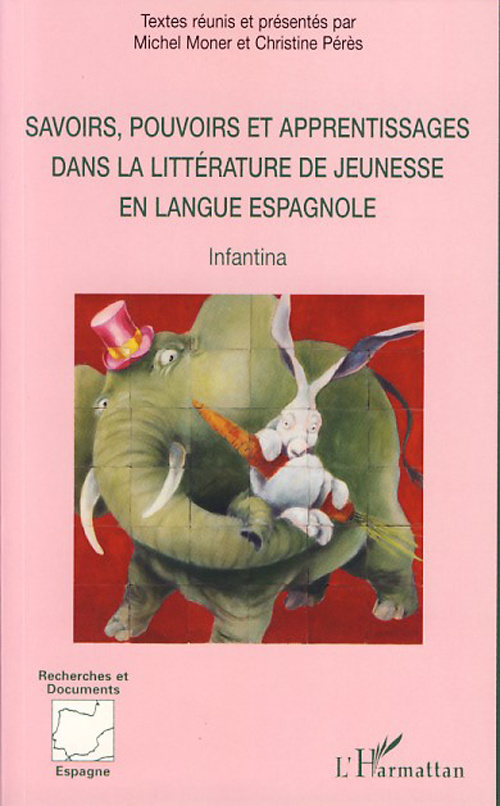 Savoirs, pouvoirs et apprentissages dans la littérature de jeunesse en langue espagnole. Infantina