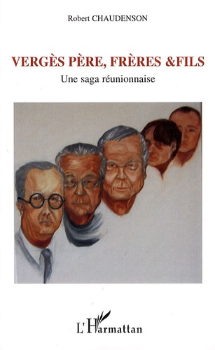 Vergès Père, frères & fils. Une saga réunionnaise