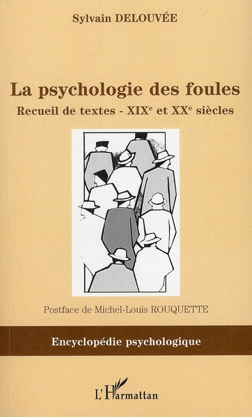 La psychologie des foules. Recueil de textes XIXe-XXe siècles