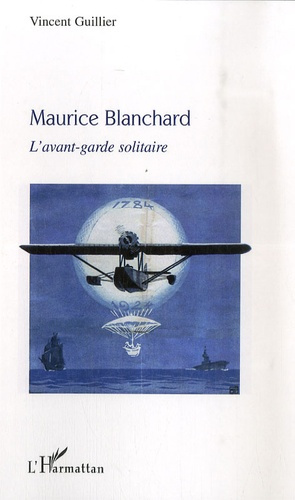 Maurice Blanchard. L'avant-garde solitaire
