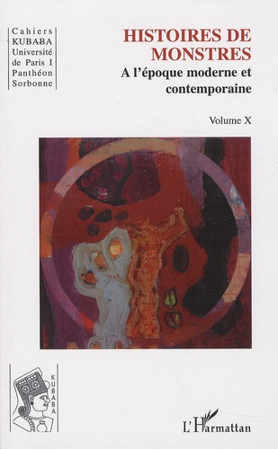 Cahiers Kubaba N° 10 : Histoires de monstres à l'époque moderne et contemporaine
