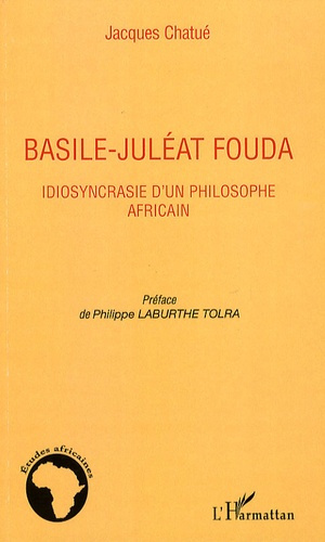 Basile-Juléat Fouda. Idiosyncrasie d'un philosophe africain