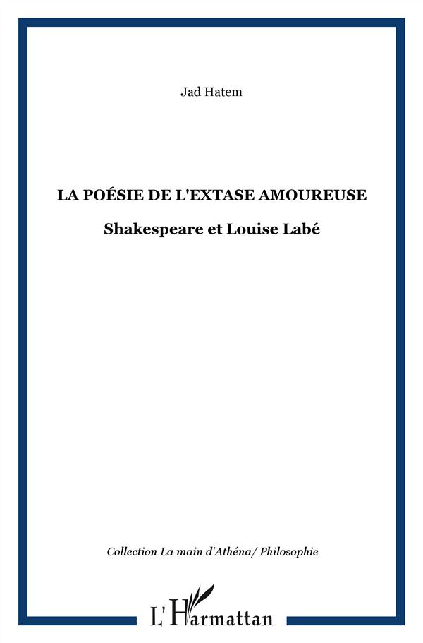 La poésie de l'extase amoureuse. Shakespeare et Louise Labé