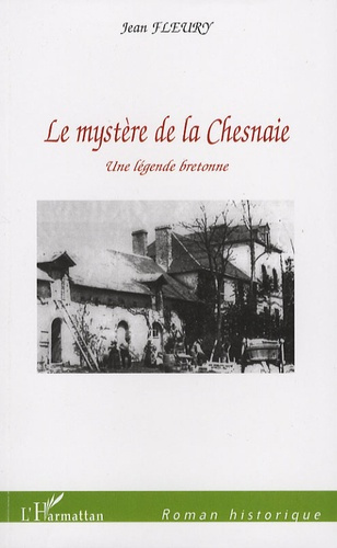 Le mystère de la Chesnaie. Une légende bretonne