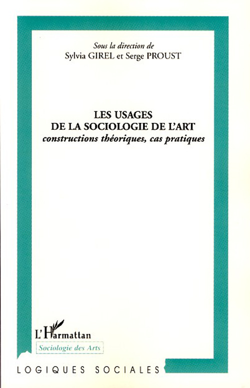 Les usages de la sociologie de l'art. Constructions théoriques, cas pratiques. 2e congrès de l'Assoc