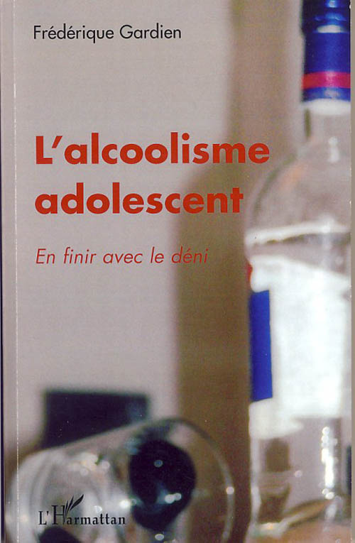 L'alcoolisme adolescent. En finir avec le déni