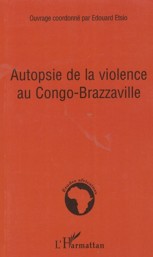 Autopsie de la violence au Congo-Brazzaville