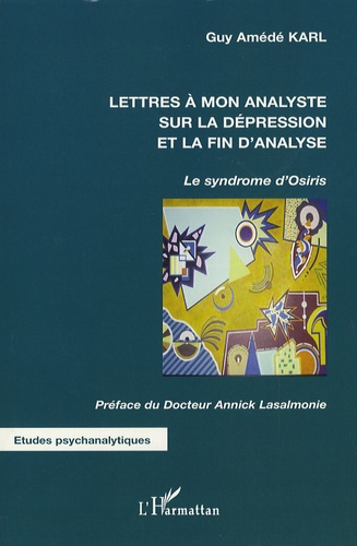 Lettres à mon analyste sur la dépression et la fin de l'analyse. Le syndrome d'Osiris