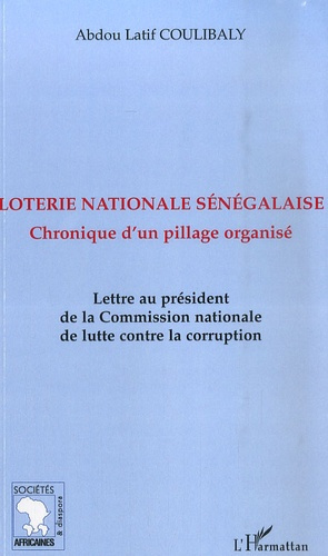 Loterie nationale sénégalaise. Chronique d'un pillage organisé