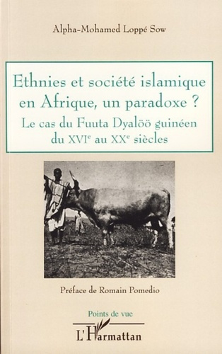 Ethnies et société islamique en Afrique, un paradoxe ? Le cas du Fuuta Dyalöö guinéne du XVIe au XXe