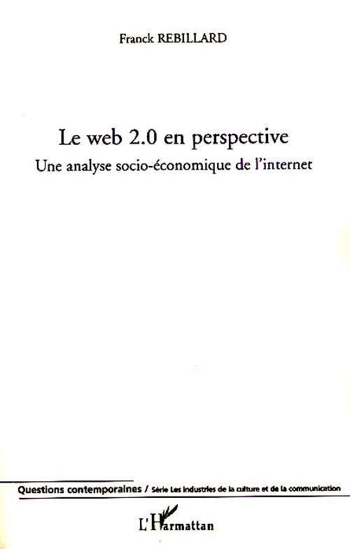 Le web 2.0 en perspective. Une analyse socio-économique de l'internet