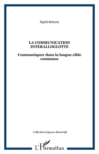 La communication interalloglotte. Communiquer dans la langue cible commune