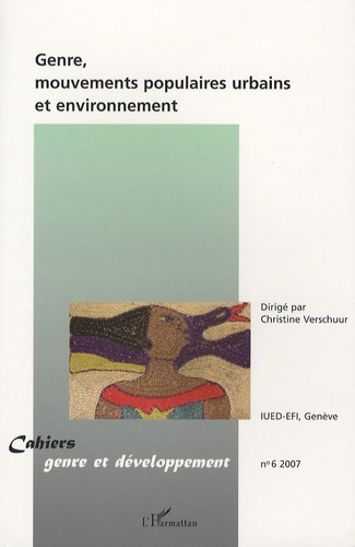 Cahiers genre et développement N° 6, 2007 : Genre, mouvements populaires urbains et environnement.