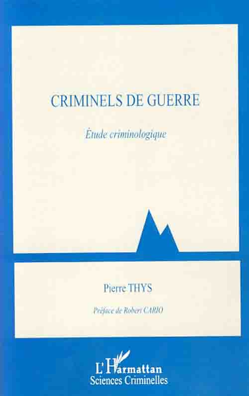 Criminels de guerre. Etude criminologique
