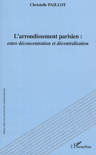 L'arrondissement parisien : entre déconcentration et décentralisation