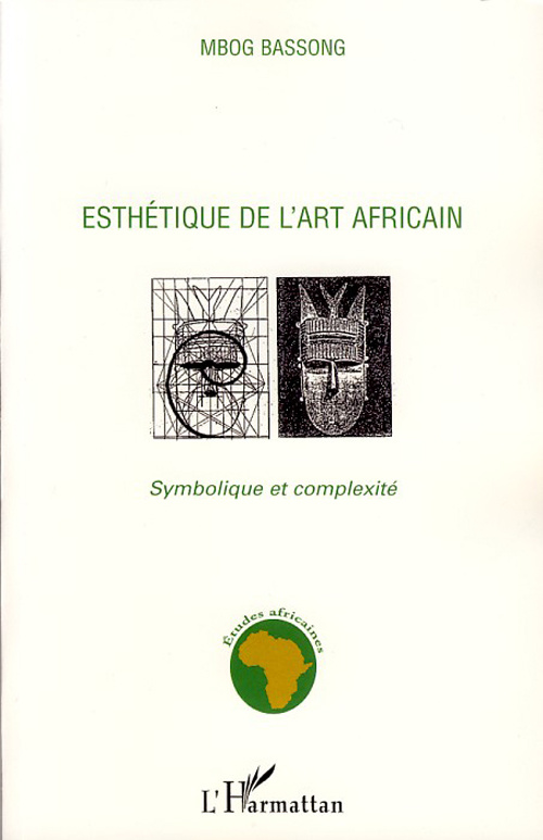 Esthétique de l'art africain. Symbolique et complexité