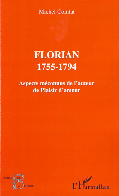 Florian 1755-1794. Aspects méconnus de l'auteur de Plaisir d'amour