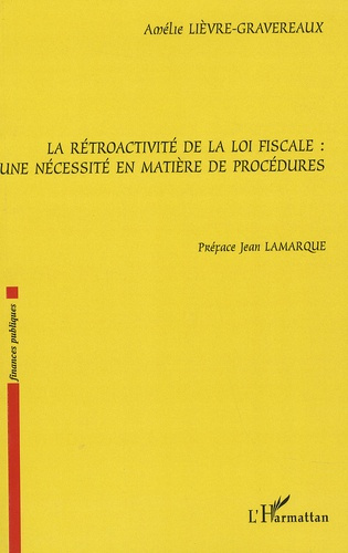 La rétroactivité de la loi fiscale: une nécessité en matière de procédures