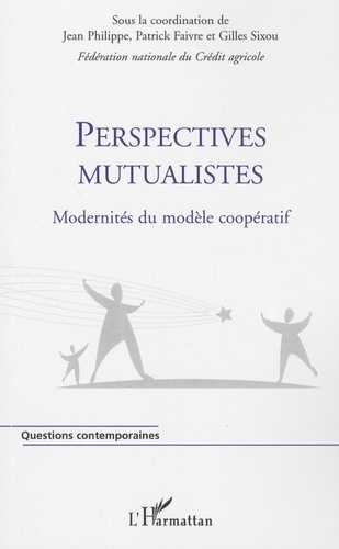 Perspectives mutualistes. Modernités du modèle coopératif