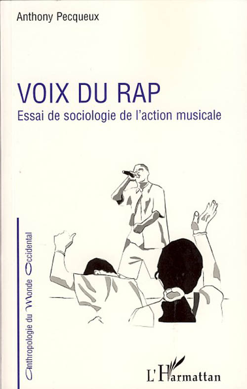 Voix du rap. Essai de sociologie de l'action musicale