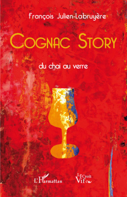 Cognac Story. Du chai au verre