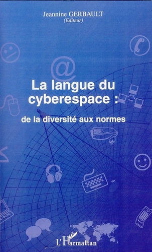 La langue du cyberespace : de la diversité aux normes