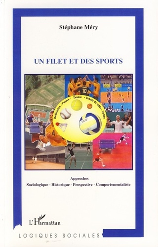Un filet et des sports. Approches sociologique, historique, prospective, comportementaliste