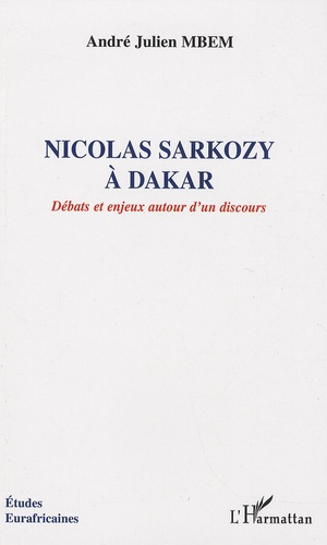 Nicolas Sarkozy à Dakar. Débats et enjeux autour d'un discours