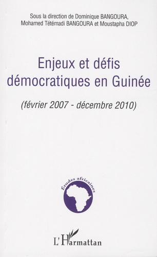 Enjeux et défis démocratiques en Guinée. Février 2007 - Décembre 2010