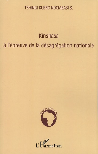 Kinshasa à l'épreuve de la désagrégation nationale
