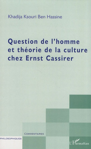 Question de l'homme et théorie de la culture chez Ernst Cassirer