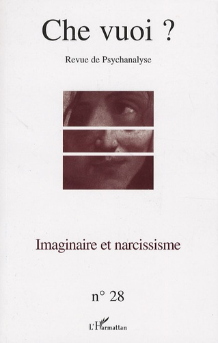 Che vuoi ? N° 28, 2007 : Imaginaire et narcissisme