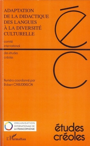 Etudes créoles N° 1 et 2/2007 : Adaptation de la didactique des langues à la diversité culturelle. A